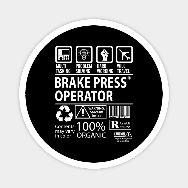 Brake Press Operator T Shirt - MultiTasking Certified Job Gift Item Tee Magnet by Aquastal